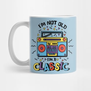 I'm Not Old, I'm a Classic // Funny Retro 90s Kid Mug